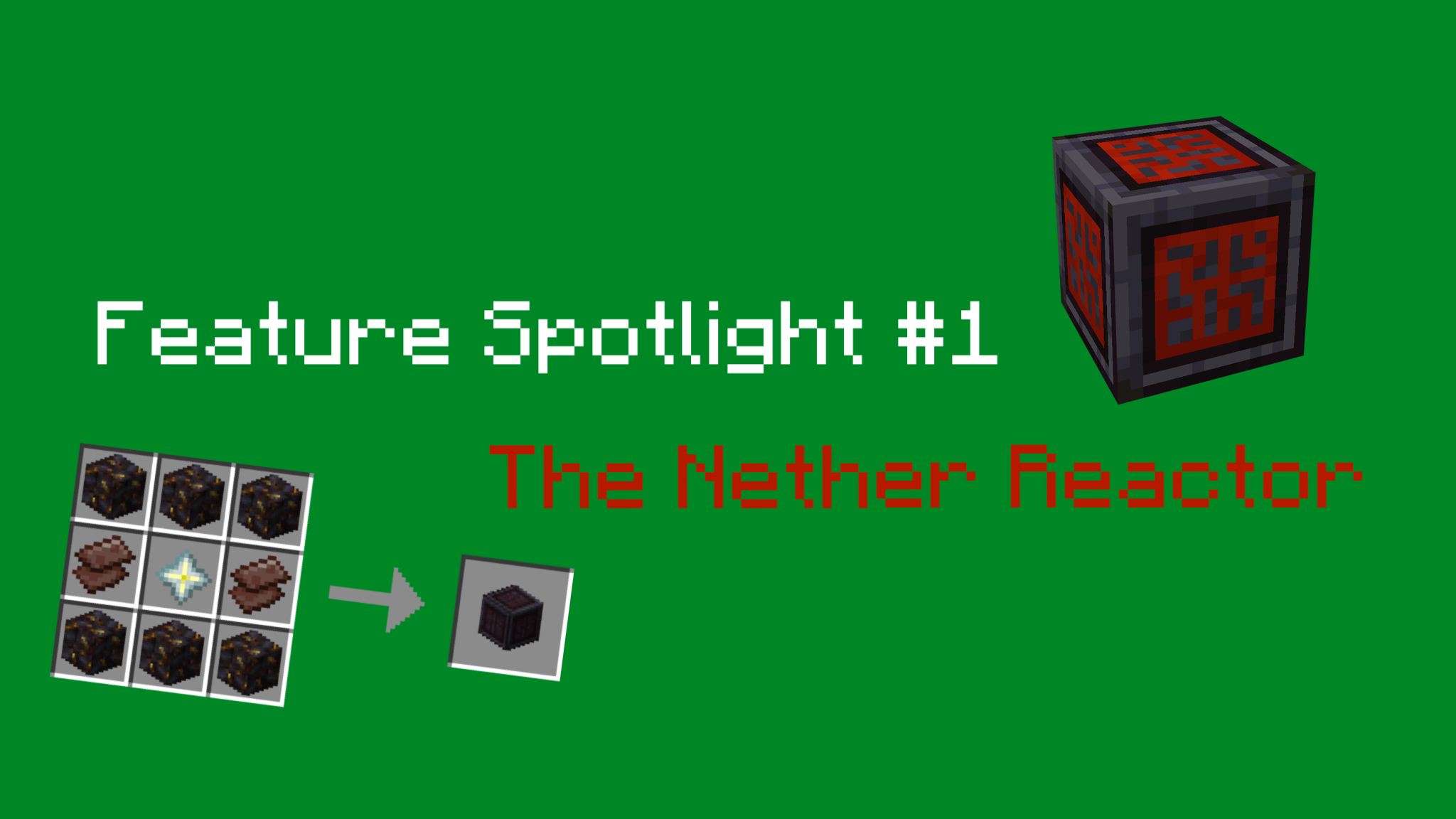 Feature Spotlight 1 Nether Reactor The Creeper S Code